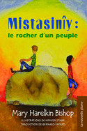 Mistasinîy : le rocher d'un peuple